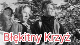 Błękitny Krzyż  Cały Film 1955 Andrzej Munk 1080p [upl. by Ajssatsan]