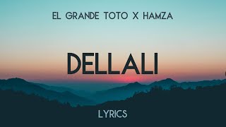 El Grande Toto X Hamza  DELLALI Lyrics 4K [upl. by Walston772]