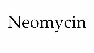 How to Pronounce Neomycin [upl. by Hughes]