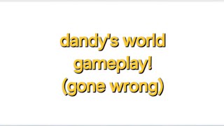 dandys world gaming gone wrong as rodger and most of the time brightney D [upl. by Oshinski]