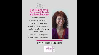 The Relationship Between Fibrosis and Lymphedema with Karen Ashforth MS OTR CLTLANA [upl. by Adnolrehs]