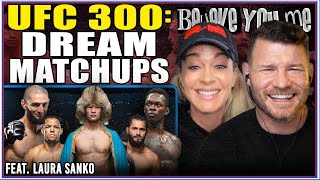 BISPINGS BELIEVE YOU ME Podcast UFC 300 Dream Matchups Ft Laura Sanko [upl. by Nauqaj]