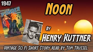 Noon by Henry Kuttner Vintage Science Fiction Short Story Audiobook sleepstory human voice [upl. by Seed]