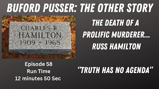 BUFORD PUSSER The Other Story Episode 58 The Death of a prolific MurdererquotKilling Russ Hamiltonquot [upl. by Ahsienahs]