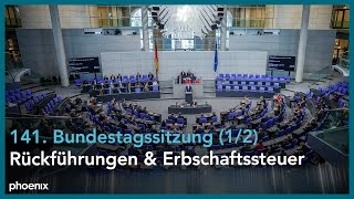 141 Sitzung des Deutschen Bundestages ua Rückführungen amp Erbschaftssteuer [upl. by Pendleton]