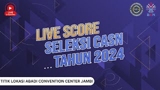 LIVE SCORE SELEKSI CASN 2024   TILOK ABADI CONVENTION CENTER JAMBI   21 OKTOBER 2024 [upl. by Sherourd]