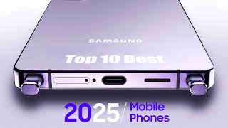 TOP 10 Best New Upcoming Smartphones 2025  REAL GAMECHANGING Phones [upl. by Mitinger]