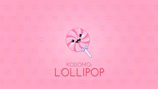 KODOMOi  Lollipop Official Audio [upl. by Barna993]