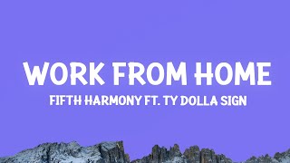 Fifth Harmony  Work from Home Lyrics ft Ty Dolla ign [upl. by Mirna996]