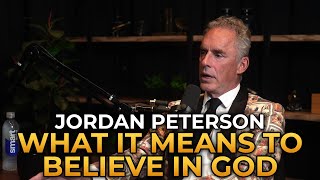 Jordan Peterson  What It Means to Believe in God [upl. by Candyce]