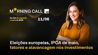 ELEIÃ‡Ã•ES europeias IPCA de maio fatores e ALAVANCAGEM nos INVESTIMENTOS [upl. by Annaiel118]