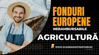 Fonduri Europene Agricultura 2022  Fonduri Nerambursabile pentru Agricultură [upl. by Gregrory]