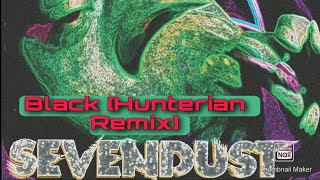 Sevendust  Black  Hunterian  Heavy Drum And Guitar  Distortion  Remix [upl. by Robma]