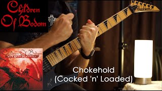 Chokehold Cocked n Loaded  Children of Bodom  Guitar Cover [upl. by Daiz84]