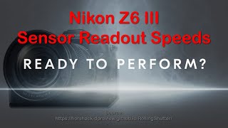 Nikon Z6 III Sensor Readout Speed Measurements [upl. by Durant]