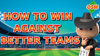 OSM TACTICS  HOW TO WIN AGAINST BETTER TEAMS 2024 [upl. by Ahsimaj347]