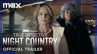 True Detective Night Country  Official Trailer  Max [upl. by Pegg]