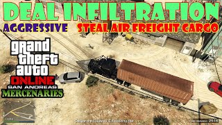 Deal Infiltration Aggressive Steal Air Freight Cargo  SA Mercenaries  GTA Online [upl. by Ayekehs670]