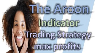 Aroon Indicator Trading Strategies and Tips [upl. by Tremml164]