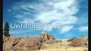 Unfailing Love by Geoff Bullock [upl. by Saimon]