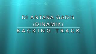 Di Antara Gadis Dinamik  Backing Track [upl. by Fauman]