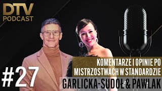 KOMENTARZE I OPINIE PO MISTRZOSTWACH W STANDARDZIE  GarlickaSudoł amp Pawlak  DTV Podcast 27 [upl. by Anegroeg]