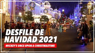 Desfile de navidad de Disney World 2021  Mickeys Once Upon a Christmas Time Parade [upl. by Harriette]