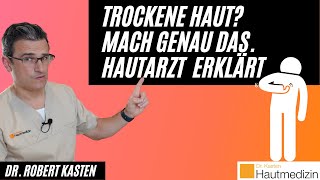 Trockene Haut Mach genau das Hautarzt erklärt  Dr Kasten Hautmedizin in Mainz [upl. by Honey]