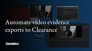 Automate video evidence exports from Security Center to Genetec Clearance [upl. by Llewop]