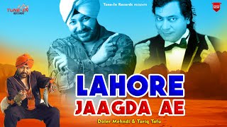 Lahore Jaagda Ae Full Song  Daler Mehndi  Tariq Tafu  Tunein Records [upl. by Lalib]