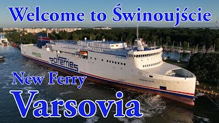 Welcome to Świnoujście VARSOVIA  Maiden call of the new Polferries RoPax Ferry [upl. by Eemia681]