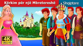 Kërkim për një Mbretereshë  Quest for a Queen Story  Perralla Shqip AlbanianFairyTales [upl. by Rosenwald649]