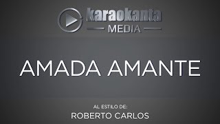 Karaokanta  Roberto Carlos  Amada amante [upl. by Camila]