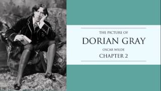 Oscar Wilde  Chapter 2 The Picture of Dorian Gray Audiobook [upl. by Trebloc]