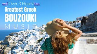 GREATEST GREEK BOUZOUKI MUSIC  Over 3 hours [upl. by Acnaiv]