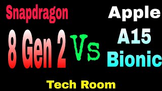 Snapdragon 8 Gen 2 Vs A15 Bionic  A15 Bionic Vs Snapdragon 8 Gen 2  8 Gen 2 Processor comparison [upl. by Philis]