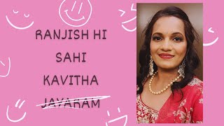 Ranjish hi Sahi  Live ghazal performance  Kavitha Jayaram  Mehdi Hassan [upl. by Eanel]