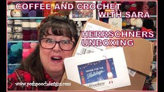 COFFEE AND CROCHET WITH SARA 88 Herrschners Unboxing crochet crochetvid [upl. by Jaycee]