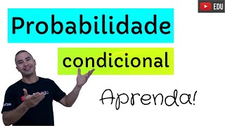 PROBABILIDADE CONDICIONAL  RÁPIDO e FÁCIL [upl. by Earazed]