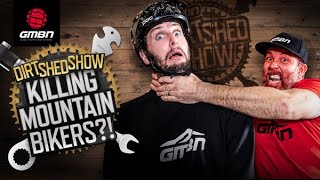 Is This Mountain Bikings Biggest Enemy  Dirt Shed Show Ep 348 [upl. by Larrad]