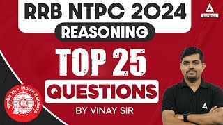 RRB NTPC 2024  REASONING TOP 25 QUESTIONS FOR RRB NTPC  BY VINAY SIR [upl. by Britton]