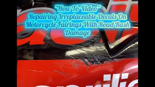 quotHow Toquot Repair amp Restore Irreplaceable Decals On Motorcycle Fairings With Road Rash Damage [upl. by Teiluj]