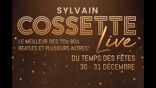 Sylvain Cossette LIVE du temps des Fêtes [upl. by Yatzeck534]