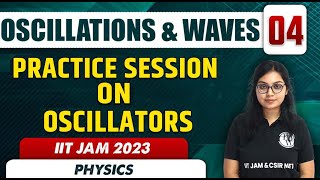 Practice Session On Oscillations  Oscillations amp Waves 04  Physics  IIT JAM 2023 [upl. by Cired]