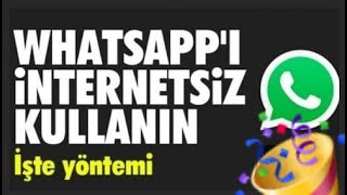 Whatsapp internetsiz Kullanma yöntemi  WhatsApp Kezzap [upl. by Alleusnoc510]