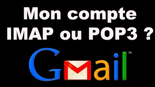 Comment savoir si mon compte Gmail est POP3 ou IMAP [upl. by Fiorenza]