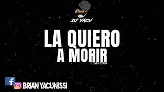 La Quiero A Morir  Dlg  Dj Yacu  Remix Cachenguero [upl. by Oniger755]