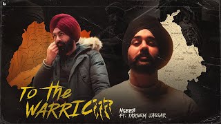 NseeB  TO THE WARRIOR ftTarsem Jassar   Punjabi Drill Music [upl. by Nauhs]