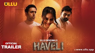 Haveli  Part  01  Official Trailer  Ullu Originals  Releasing On  29th March [upl. by Julietta630]