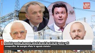 România penelor de curent salarii de zeci de mii de lei pentru șefiiLibertatea [upl. by Nave]